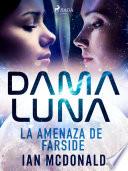 Libro Dama Luna. La amenaza de Farside