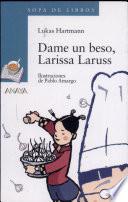 Libro Dame un beso, Larissa Laruss