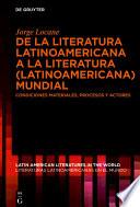 De la literatura latinoamericana a la literatura (latinoamericana) mundial