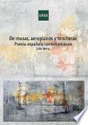 DE MUSAS, AEROPLANOS Y TRINCHERAS (POESÍA ESPAÑOLA CONTEMPORÁNEA)