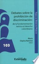 Debates sobre la prohibición de discriminación: de la fundamentación teórica al derecho colombiano