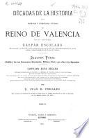 Décadas de la historia de la insigne y coronada Ciudad y Reino de Valencia: (889 p., [20] h. lám.)