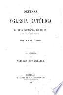 Defensa de la Yglesia [sic] Católica contra la bula dogmática de Pio IX, en 8 de diciembre de 1854