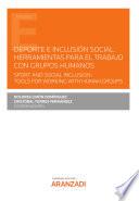 Deporte e Inclusión Social. Herramientas para el trabajo con grupos humanos. Sport and Social Inclusion: Tools for working with human groups