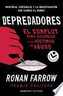 Libro Depredadores/ Catch and Kill: De Hollywood a Washington: El Complot Para Silenciar a Las Victimaas De Abuso