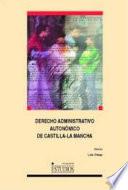 Libro Derecho administrativo autonómico de Castilla-La Mancha