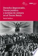 Libro Derecho degenerado. Teoría jurídica y juristas de cámara en el Tercer Reich
