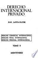 Derecho internacional privado: Derecho comercial internacional. Derecho penal internacional. Derecho procesal internacional