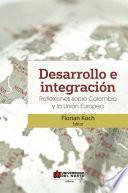 Libro Desarrollo e integración: Reflexiones sobre Colombia y la Unión Europea