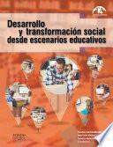 Desarrollo y transformación social desde escenarios educativos