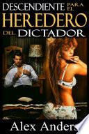 Libro Descendiente Para el Heredero del Dictador (Historia erótica sobre BDSM, macho alfa dominante y sumisión femenina)
