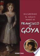 Libro Descubriendo El Mágico Mundo de Francisco de Goya