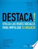 Libro Destaca! Utiliza las redes sociales para impulsar tu negocio