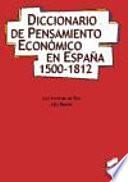 Diccionario de pensamiento económico en España (1500-1812)