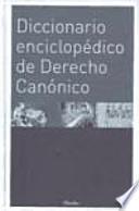 Diccionario enciclopédico de derecho canónico