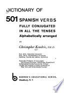 Dictionary of 501 Spanish Verbs, Fully Conjugated in All the Tenses, Alphabetically Arranged