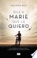 Dile a Marie que la quiero