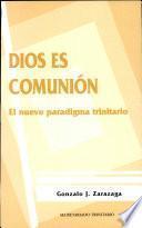 Dios es comunión el nuevo paradigma trinitario