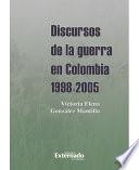 Libro Discursos de la guerra en Colombia 1998-2005