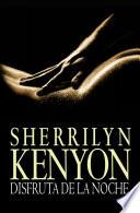 Libro Disfruta de la noche (Cazadores Oscuros 7)