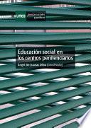 Libro EDUCACIÓN SOCIAL EN LOS CENTROS PENITENCIARIOS