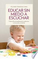 Libro Educar sin miedo a escuchar
