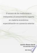 Libro El acceso de los traductores e intérpretes al conocimiento experto en materia económica: especialización en comercio exterior