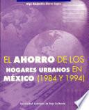El ahorro de los hogares urbanos en México, 1984 y 1994