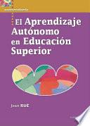 Libro El aprendizaje autónomo en educación superior