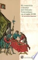 Libro El comercio exterior del Oriente Venezolano en el siglo XVIII