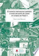 Libro El comercio internacional castellano a través del puerto de Laredo en la época de Felipe II
