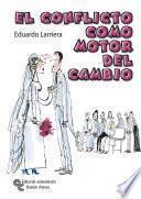 El Conflicto como motor del cambio.Use el conflicto para crecer y aprender