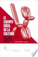 El cuerpo dócil de la cultura