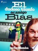 Libro El dudoso triunfo del amigo Blas