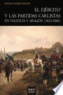 El ejército y las partidas carlistas en Valencia y Aragón (1833-1840)