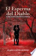 Libro El esperma del diablo: Lo sexual no quita lo religioso ni lo espiritual