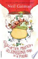 Libro El galáctico, pirático y alienígena viaje de mi padre / Fortunately, the Milk