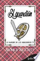 Libro El guardián (La guardia de los Highlanders 3)