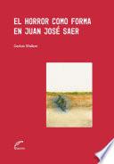 Libro El horror como forma en Juan José Saer