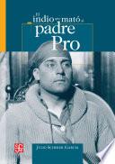 Libro El indio que mato al padre pro