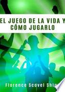 El juego de la vida y cómo jugarlo. Nuova ediz.