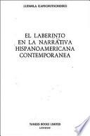 El laberinto en la narrativa hispanoamericana contemporánea