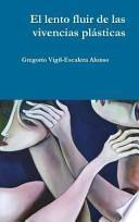 Libro El Lento Fluir de Las Vivencias Plasticas