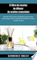Libro El libro de recetas de difusor de aceites esenciales