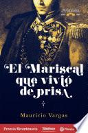 Libro El mariscal que vivio de prisa