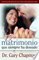 Libro El Matrimonio Que Siempre Ha Deseado