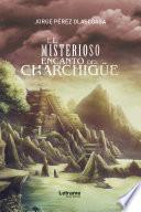 Libro El misterioso encanto del Charchigüe