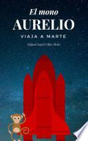 Libro El mono Aurelio viaja a Marte (Infantil [a partir de 8 años])