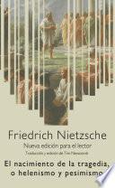 Libro El nacimiento de la tragedia, o helenismo y pesimismo