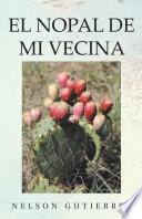Libro El Nopal de Mi Vecina